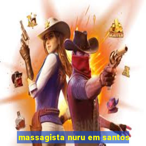 massagista nuru em santos